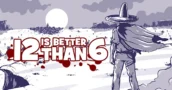 12 is Better Than 6: Jeu Gratuit pour PC et Steam Deck