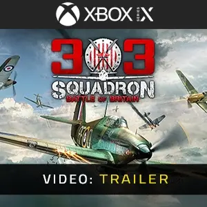 303 Squadron Battle of Britain Xbox Series - Video-Trailer