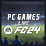 Spiele Wie EA Sports FC 24 auf dem PC