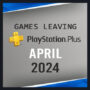 PS Plus: Retten Sie Diese Spiele Vor Dem Verschwinden im April 2024