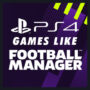 PS4-Spiele wie Football Manager