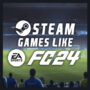 Spiele Wie EA Sports FC 24 auf Steam