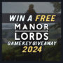 Gewinnen Sie einen kostenlosen Manor Lords CD-Key – Game Key Giveaway 2024