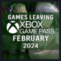 Aktualisiert: Vollständige Liste der Spiele, die den Xbox Game Pass im Februar 2024 verlassen