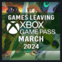 Vollständige Liste der Spiele, die Xbox Game Pass im März 2024 verlassen
