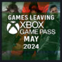Vollständige Liste der Spiele, die den Xbox Game Pass im Mai 2024 verlassen