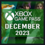 Xbox Game Pass Dezember 2023: Zeitplan der bestätigten Titel