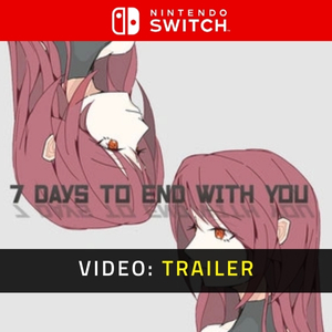 7 Days to End with You Nintendo Switch - Trailer