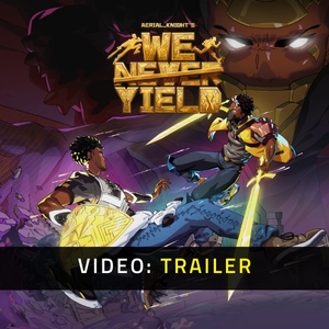 Aerial_Knight’s We Never Yield - Video Trailer
