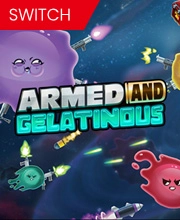Armed and Gelatinous Switch