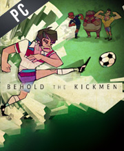 Behold the Kickmen