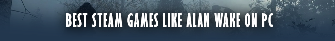 Top-Thriller auf Steam für Alan Wake-Fans
