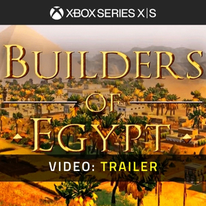 Builders of Egypt Xbox Series- Video-Trailer