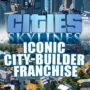 Cities Skyline-Serie: Die City-Builder-Franchise