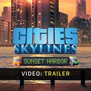 Cities: Skylines - Sunset Harbor Video Trailer
