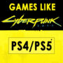 PS4/PS5-Spiele Wie Cyberpunk 2077