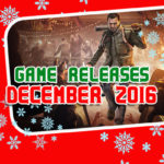 Dezember 2016 Game Releases: Heiße Spiele, um Deine Weihnachtsferien aufzuheizen