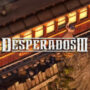 Desperados 3 Offizieller Starttermin enthüllt