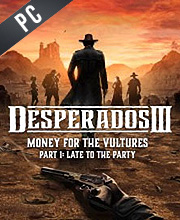Desperados 3 Money for the Vultures Part 1 Late to the Party Pc