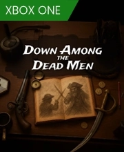 Down Among the Dead Men Xbox One