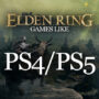 Die Top-Spiele wie Elden Ring für PS4/PS5