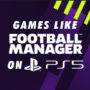 Spiele wie Football Manager für PS5