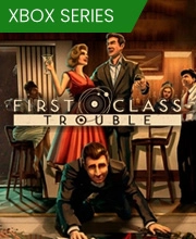 First Class Trouble Xbox Series X