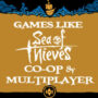 Multiplayer- und Koop-Spiele Wie Sea Of Thieves