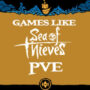 Die besten PVE-Multiplayer-Spiele wie Sea of Thieves