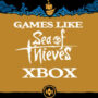 Xbox-Spiele Wie Sea Of Thieves