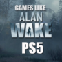PS5-Spiele wie Alan Wake