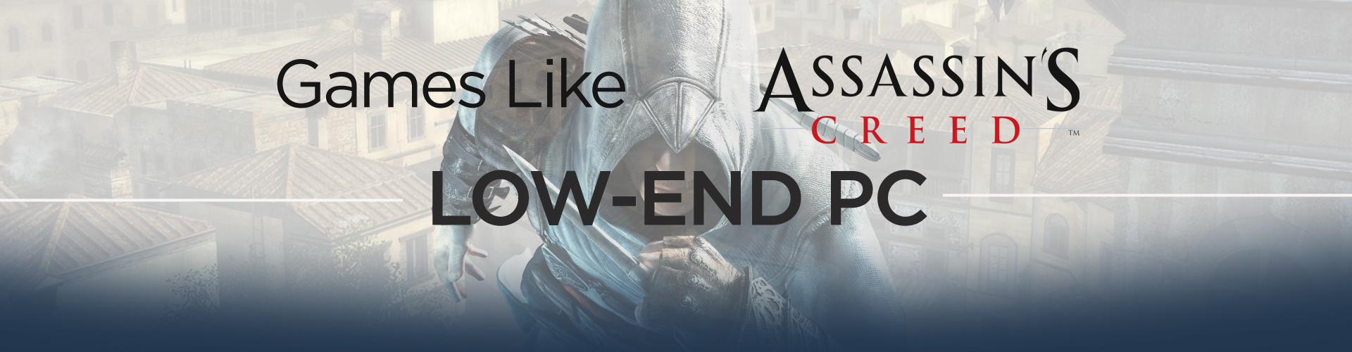 Spiele wie Assassin's Creed für Low-End-PCs