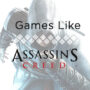 Spiele wie Assassin’s Creed: Die Top 10 der Action-RPGs