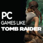 Top 10 der Spiele Wie Lara Croft auf dem PC