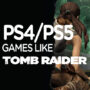 Die Top-Spiele Wie Tomb Raider für PS4/PS5