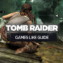 Die 10 Besten Spiele Wie Tomb Raider