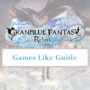 Die besten Spiele wie Granblue Fantasy Relink