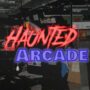 Haunted Arcade Early Access – IMMER NOCH KOSTENLOS – Begrenztes Angebot