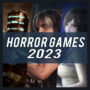 Horror Games 2023: Rangliste Der Gruseligsten Horror Spiele