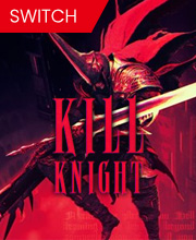 KILL KNIGHT Switch