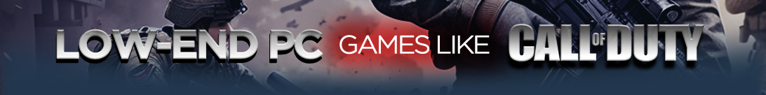 Spiele wie Call of Duty für Low-End-PCs