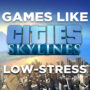 Entspannende Bauspiele Wie Cities Skyline