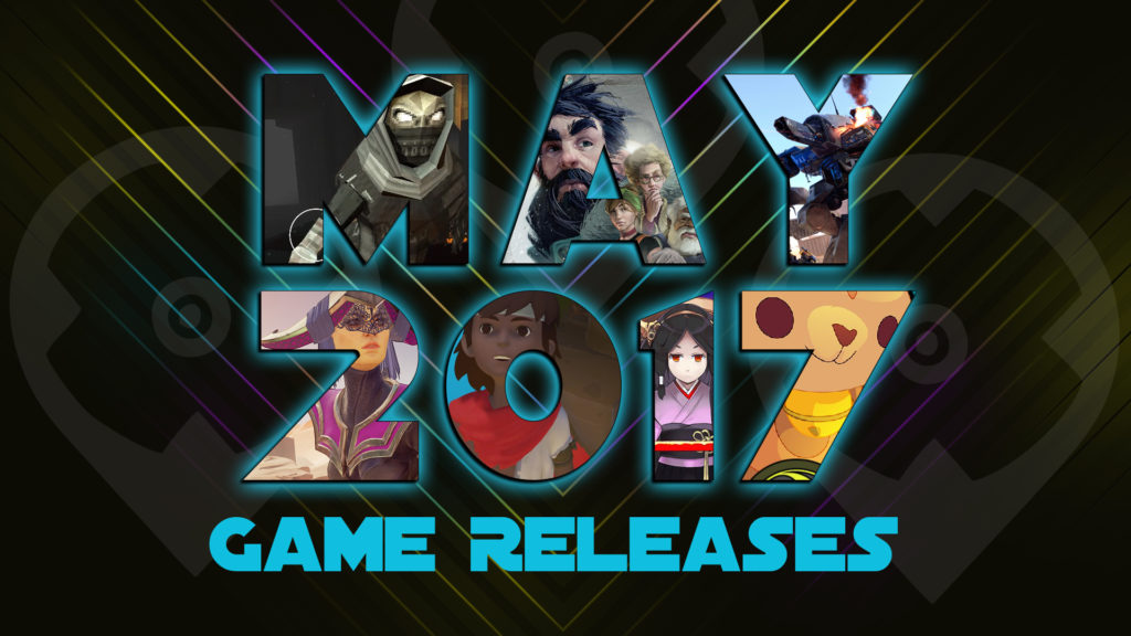 Mai 2017 Spiele Release