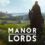 Spiele Manor Lords kostenlos, da es heute PC Game Pass beitritt