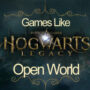 Die besten Open-World-Spiele wie Hogwarts Legacy