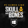 PC-Spiele Wie Skull and Bones