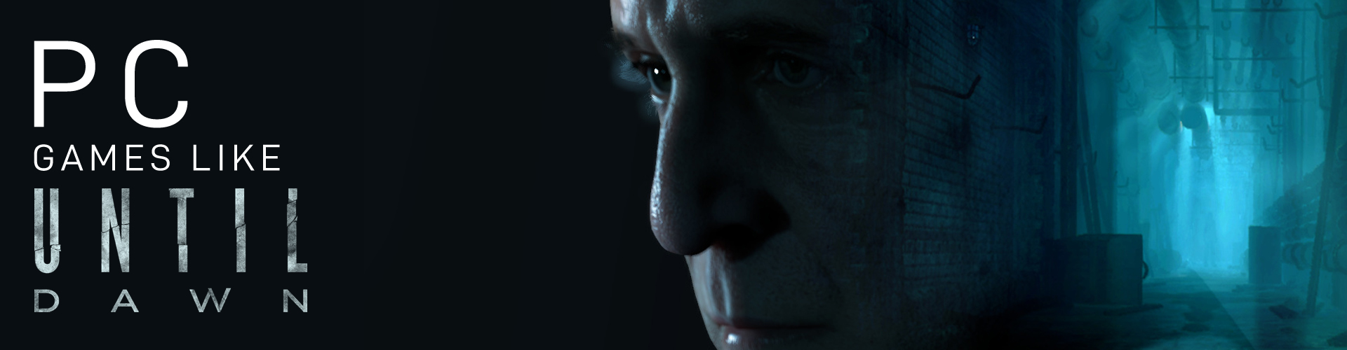 PC-Spiele wie Until Dawn