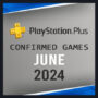 PlayStation Plus Spiele für Juni 2024 – Bestätigt