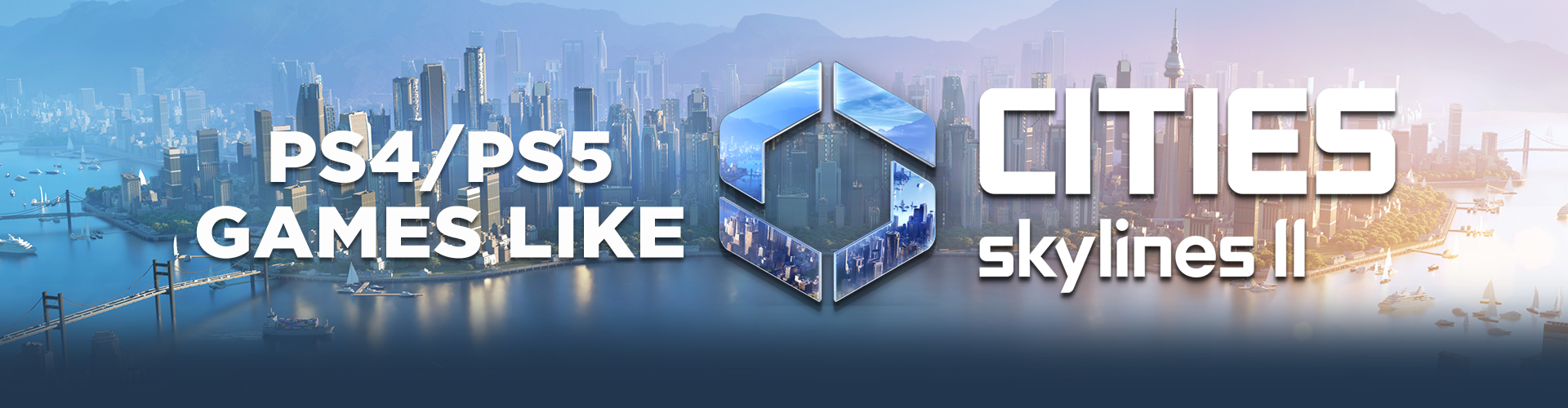 PS4/PS5-Spiele Wie Cities Skyline 2