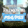 Die Top Spiele Wie Palworld auf PS4/PS5